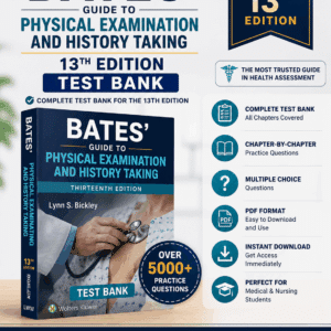Bates' Guide to Physical Examination and History Taking 13th Edition Test Bank